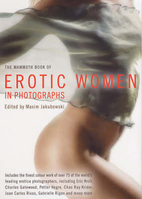 обложка книги The Mammoth Book of Erotic Women in Photographs книга The Mammoth Book of Erotic Women in Photographs, автор: Maxim Jakubowski